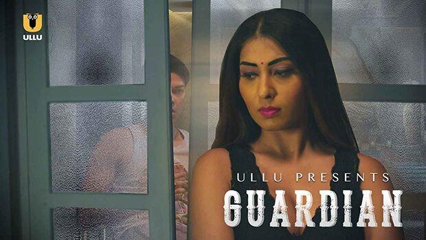 Guardian  2019  Hindi Hot Web Series  UllU