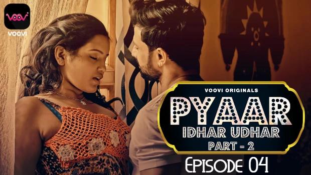 Pyar Idhar Udhar  S01E04  2023  Hindi Hot Web Series  Voovi