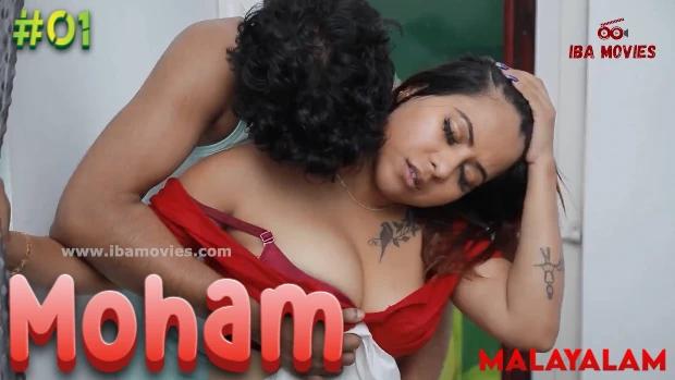 Moham  S01E01  2023  Malayalam Hot Web Series  Ibamovies