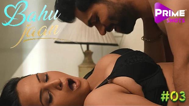 Bahu Jaan  S01E03  2022  Hindi Hot Web Series  PrimeShots