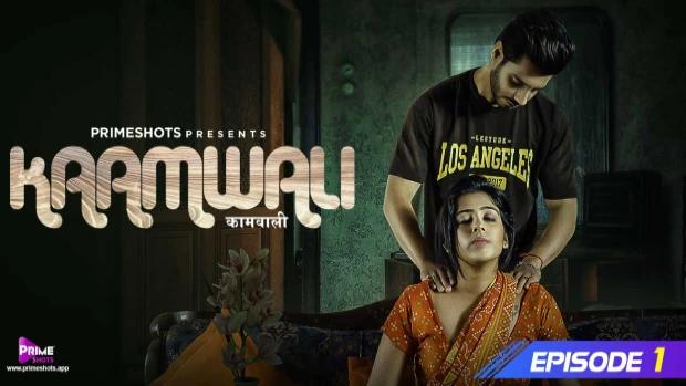 Kaamwali  S01E01  2023  Hindi Hot Web Series  PrimeShots