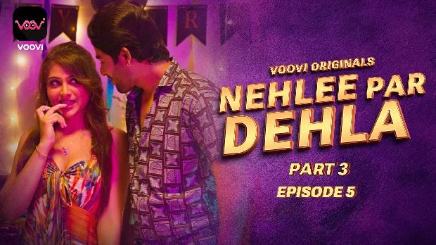 Nehlee Par Dehla  S01E05  2023  Hindi Hot Web Series  Voovi