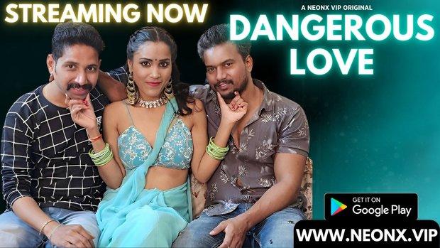 Dangerous Love  2023  Hindi Uncut Short Film  Neonx