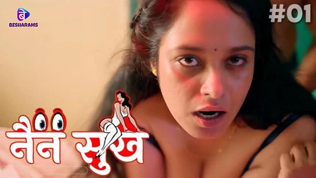Nain Sukh  S01E01  2023  Hindi Hot Web Series  Besharams