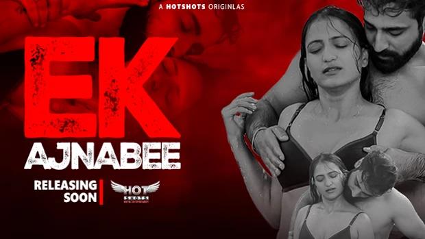 Ek Ajnabee  S01E01  2023  Hindi Hot Web Series  HotShots