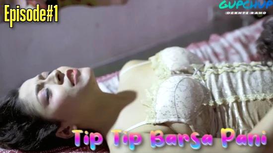 Tip Tip Barsa Pani S01E01  2021  Hindi Hot Web Series  GupChup