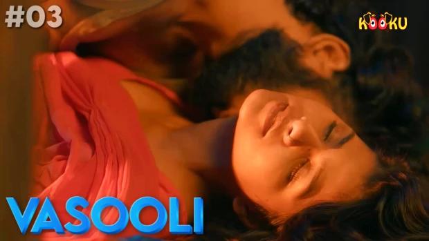 Vasooli  S01E03  2021  Hindi Hot Web Series  KooKu