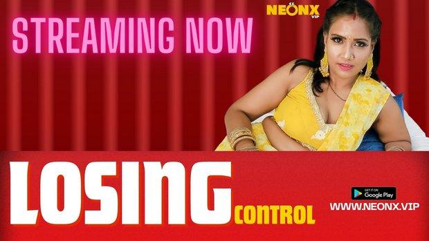 Losing Control  2023  Hindi Uncut Short Film  Neonx