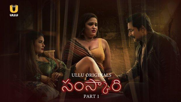 Sanskari  P01  2023  Telugu Hot Web Series  UllU