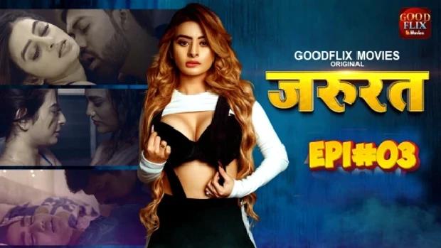 Jarurat  S01E03  2022  Hindi Hot Web Series  GoodFlixMovies