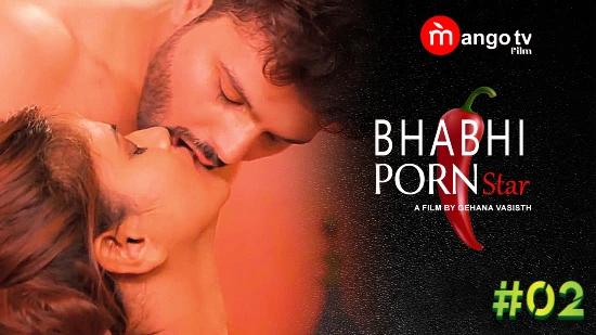 Bhabhi Porn Star  S01E02  2023  Hindi Hot Web Series  MangoTV