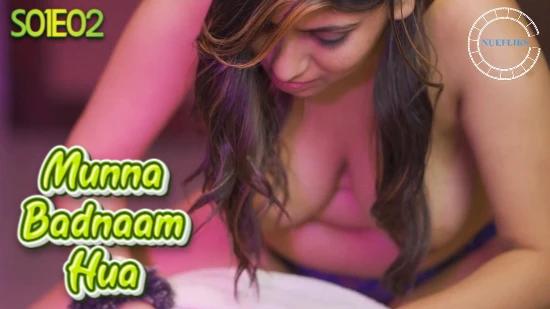 Munna Badnaam Hua  S01E02  2022  Hindi Hot Web Series  NueFliks