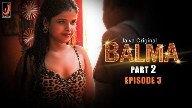 Balma  S01E03  2024  Hindi Hot Web Series  Jalva