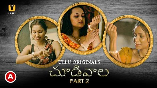 Choodiwala P02  2022  Telugu Hot Web Series  UllU