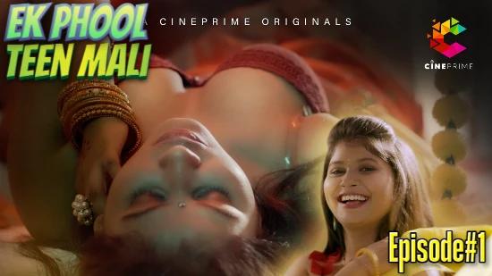 Ek Phool Teen Mali S01E01  2022  Hindi Hot Web Series  CinePrime