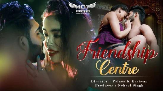 Friendship Centre  2021  Hindi Hot Short Film  HotShots