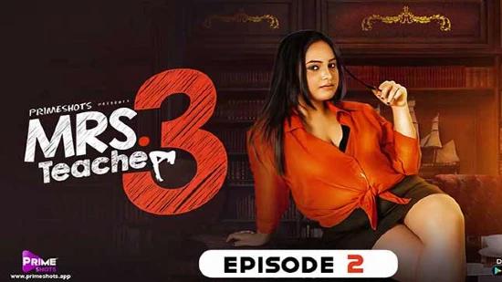 Mrs Teacher S03E02  2022  Hindi Hot Web Series  PrimeShots