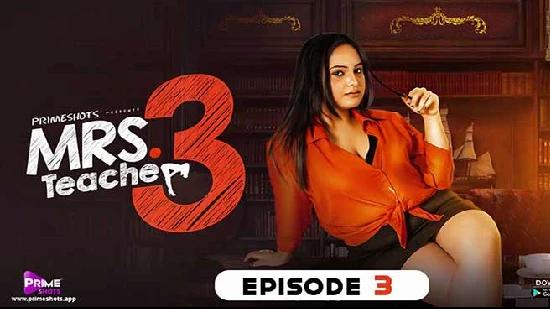 Mrs Teacher S03E03  2022  Hindi Hot Web Series  PrimeShots