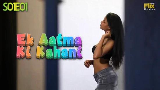 Ek Aatma Ki Kahani E01  2021  Hindi Hot Web Series  FlixSKSMovies