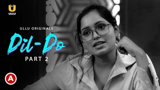 Dil Do  P02  2022  Hindi Hot Web Series  UllU