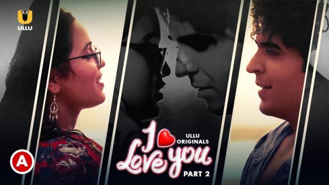 I Love You  P02  2023  Hindi Hot Web Series  UllU