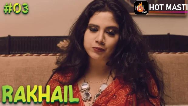 Rakhail  S01E03  2023  Hindi Hot Web Series  HotMasti