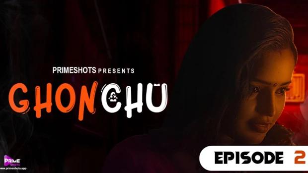 Ghonchu  S01E02  2023  Hindi Hot Web Series  PrimeShots