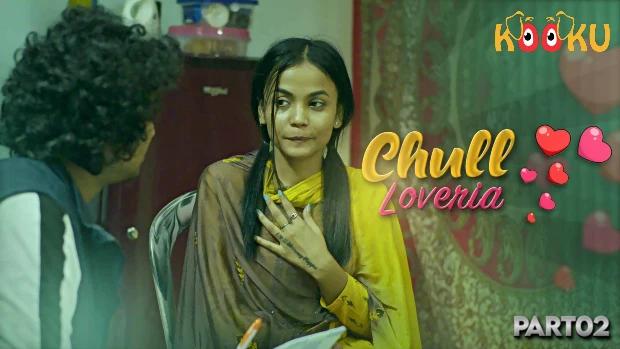 Chull  Loveria  E02  2023  Hindi Hot Web Series  Kooku