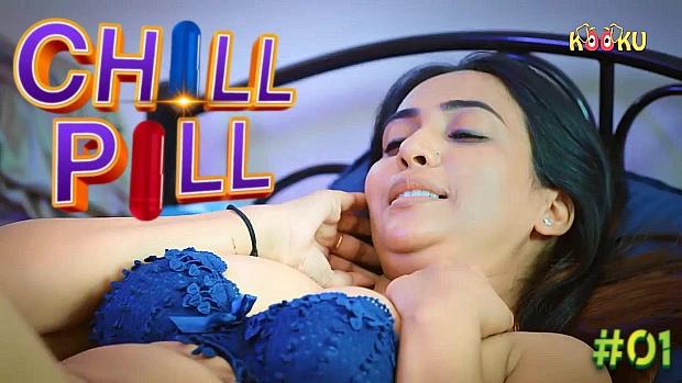Chill Pill  S01E01  2023  Hindi Hot Web Series  KooKu