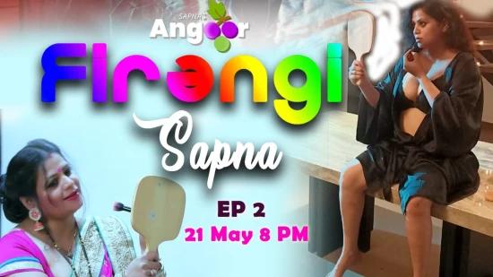 Firangi Sapna  S01E02  2021  Hindi Hot Web Series  Angoor