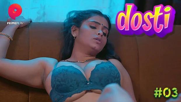 Dosti  S01E03  2023  Hindi Hot Web Series  PrimePlay