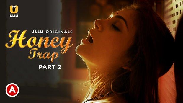 Honey Trap  P02  2022  Hindi Hot Web Serie  UllU