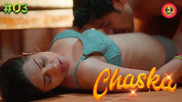 Chaska  S01E03  2023  Hindi Hot Web Series  HuntersApp