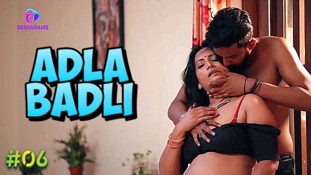 Adla Badli  S01E06  2023  Hindi Hot Web Series  Besharams