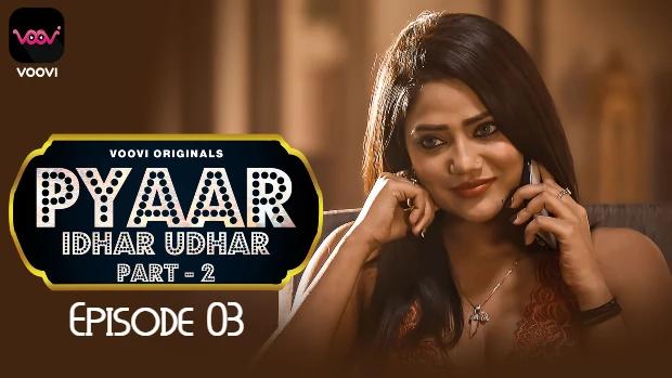 Pyar Idhar Udhar  S01E03  2023  Hindi Hot Web Series  Voovi