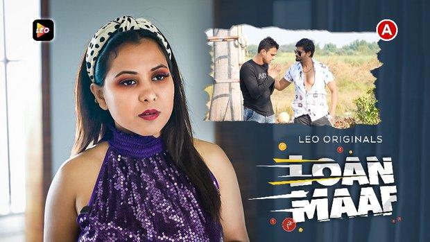 Loan Maaf  2023  Hindi Hot Short Film  LeoApp