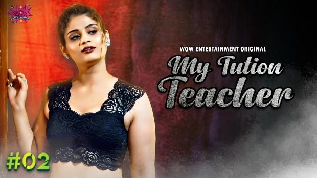 My Tuition Teacher  S01E02  2023  Hindi Hot Web Series  WowEntertainment