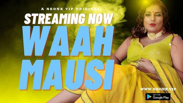 Waah Mausi  2023  Hindi Uncut Short Film  Neonx