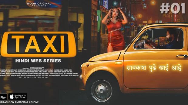 Taxi  S01E01  2022  Hindi Hot Web Series  WooW