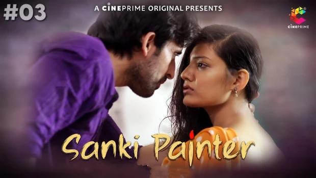 Sanki Painter  S01E03  2023  Hindi Hot Web Series  CinePrime