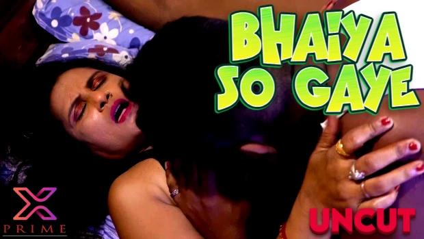 Bhaiya So Gaye  2023  Hindi Uncut Short Film  XPrime