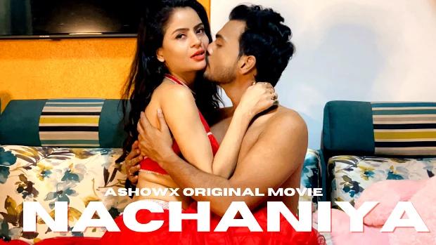 Nachaniya  2023  Hindi Hot Short Film  ShowX