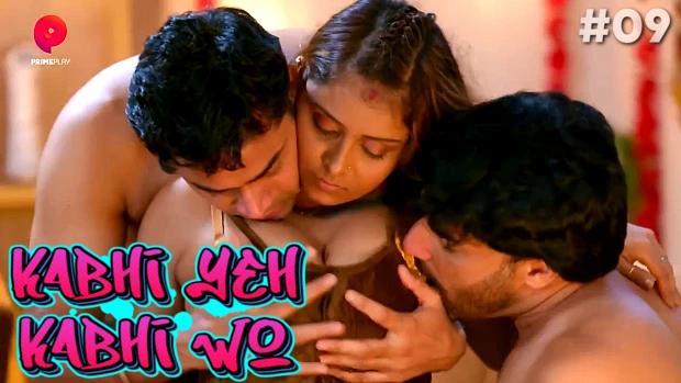 Kabhi Yeh Kabhi Wo  S01E09  2023  Hindi Hot Web Series  PrimePlay