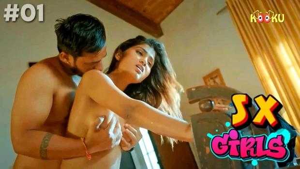 Sx Girls  S01E01  2022  Hindi Hot Web Series  KooKu