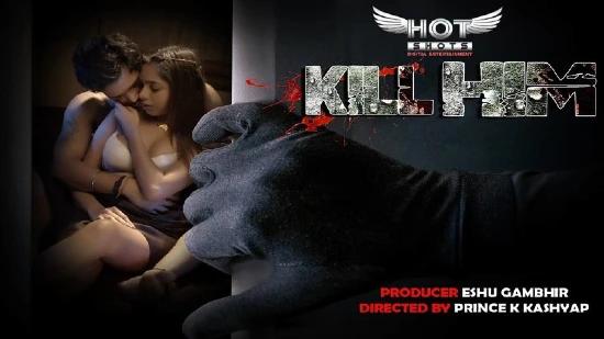 Kill Him  2021  Hindi Hot Short Film  Hotshots