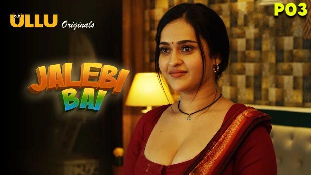 Jalebi Bai  P03  2022  Hindi Hot Web Series  UllU