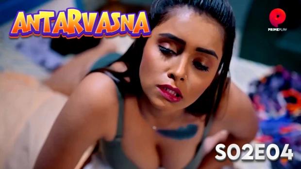 Antarvasna  S02E04  2023  Hindi Hot Web Series  PrimePlay