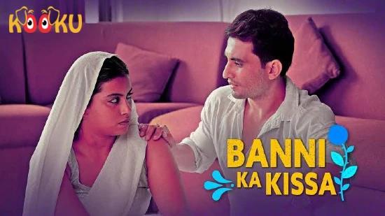 Banni Ka Kissa  2022  Hindi Hot Web Series  KooKu