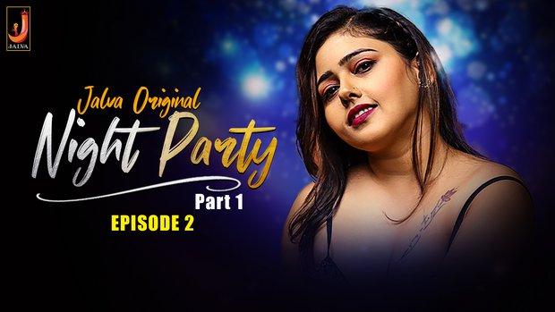 Night Party  S01E02  2024  Hindi Hot Web Series  Jalva