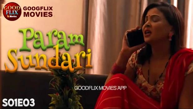 Param Sundari  S01E03  2023  Hindi Hot Web Series  GoodFlixMovies